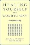 Healing Yourself the Cosmic Way: Based on the I Ching