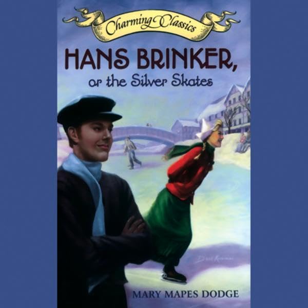 Hans Brinker: or, The Silver Skates