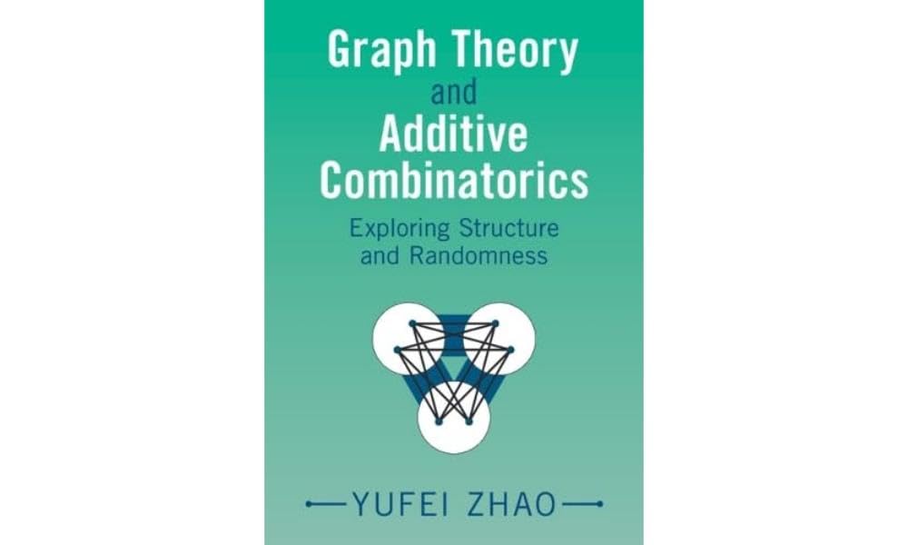 Graph Theory and Additive Combinatorics: Exploring Structure and Randomness