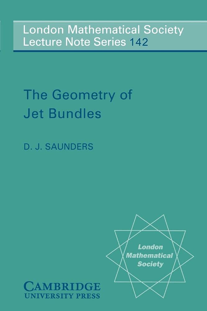 LMS: 142 Geometry of Jet Bundles (London Mathematical Society Lecture Note Series, Series Number 142) (Volume 0)
