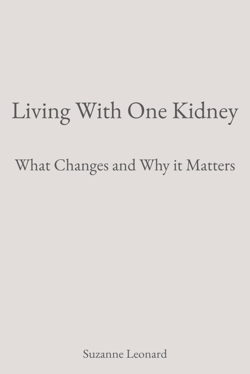 Living With One Kidney: What Changes and Why it Matters
