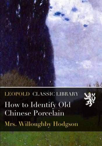 How to Identify Old Chinese Porcelain