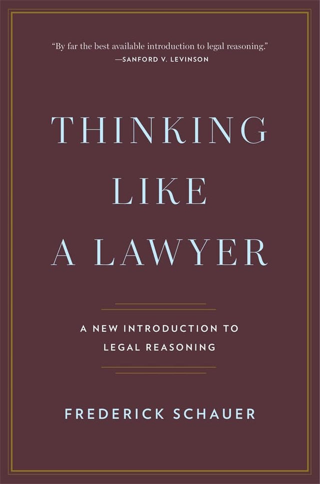 Thinking Like a Lawyer: A New Introduction to Legal Reasoning