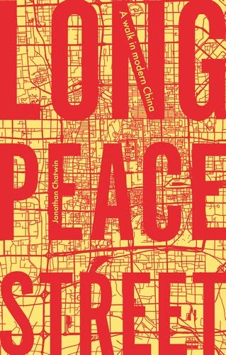 Long Peace Street: A walk in modern China