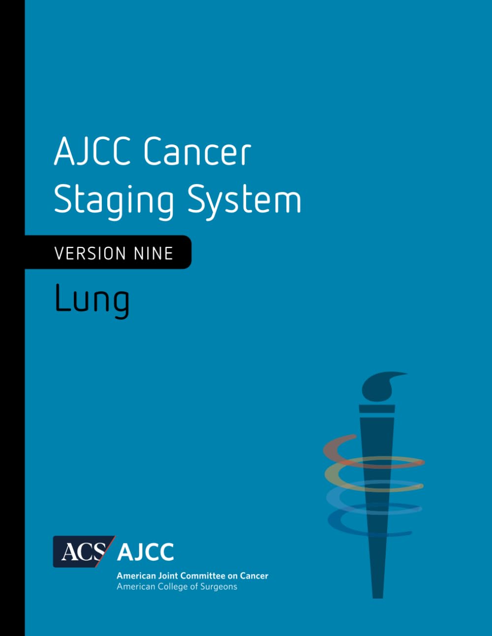 AJCC Cancer Staging System: Lung (Version 9 of the AJCC Cancer Staging System)
