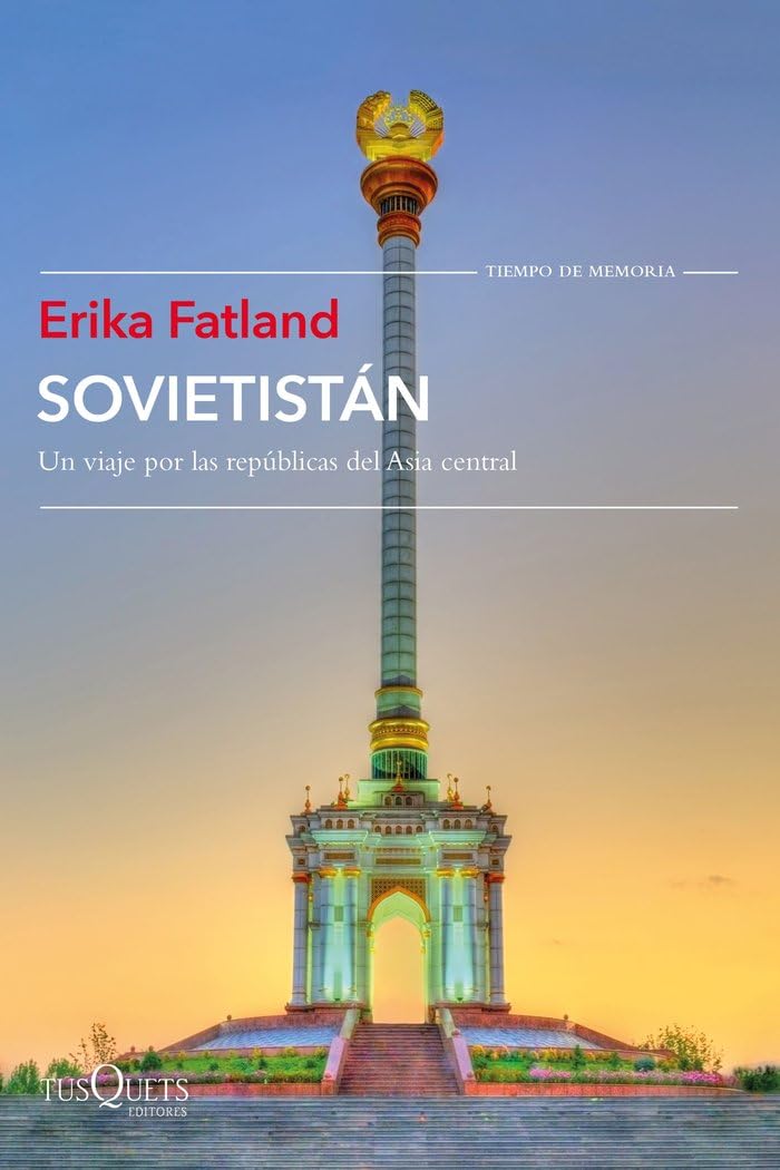 Sovietistán: Un viaje por las repúblicas de Asia Central
