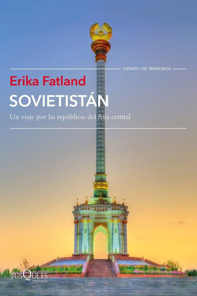 Sovietistán: Un viaje por las repúblicas de Asia Central