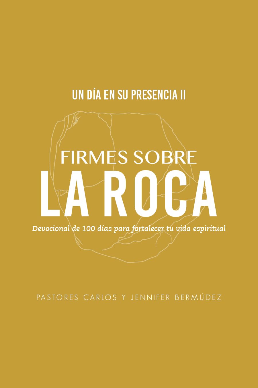 FIRMES SOBRE LA ROCA TOMO II: Devocional de 100 dìas para fortalecer tu vida espiritual (Spanish Edition)