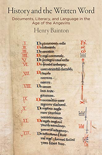 History and the Written Word: Documents, Literacy, and Language in the Age of the Angevins (The Middle Ages Series)