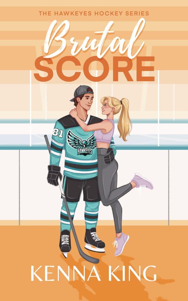 Brutal Score: A Single Dad/Nanny Hockey Romance (The Hawkeyes Hockey Series Book 3)