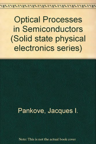 Optical processes in semiconductors (Prentice-Hall electrical engineering series. Solid state physical electronics series)