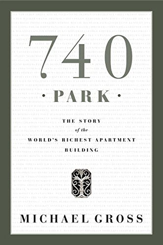 740 Park: The Story of the World's Richest Apartment Building