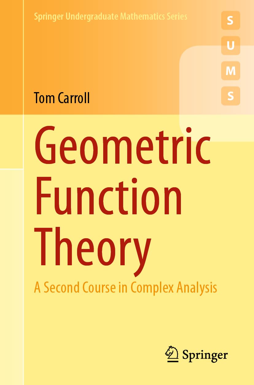 Geometric Function Theory: A Second Course in Complex Analysis (Springer Undergraduate Mathematics Series)