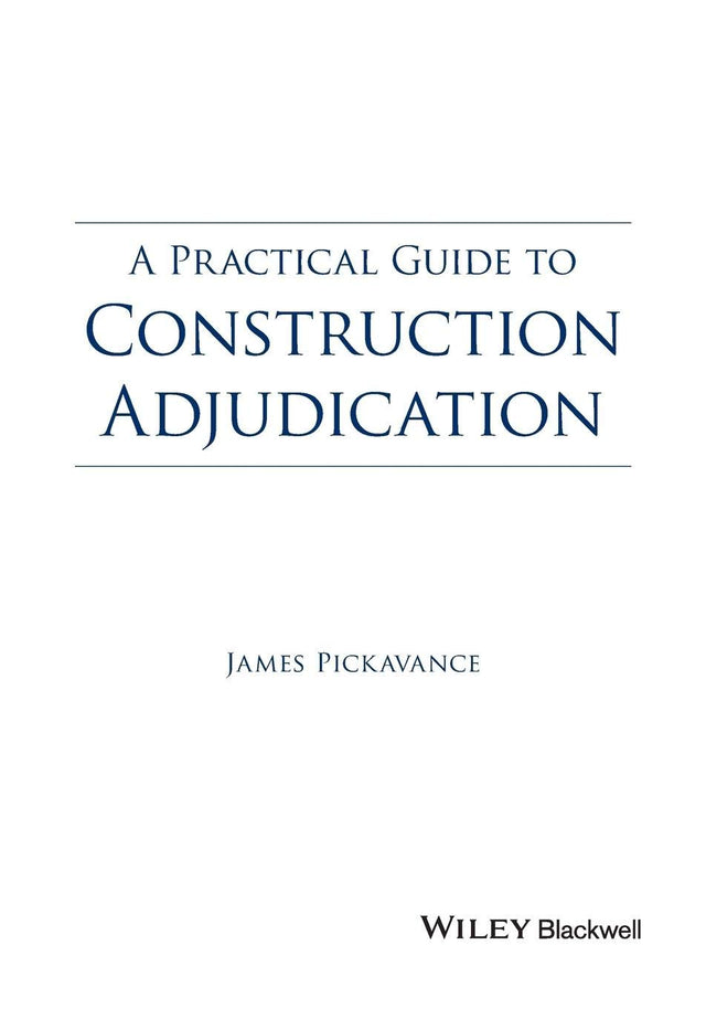 A Practical Guide to Construction Adjudication