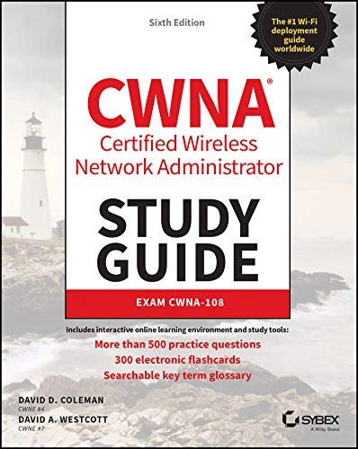 CWNA Certified Wireless Network Administrator Study Guide: Exam CWNA-108 (Sybex Study Guide)