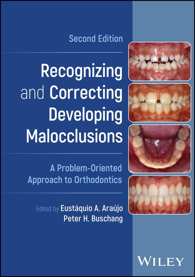 Recognizing and Correcting Developing Malocclusions: A Problem-Oriented Approach to Orthodontics