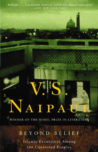 Beyond Belief: Islamic Excursions Among the Converted Peoples (Vintage International)