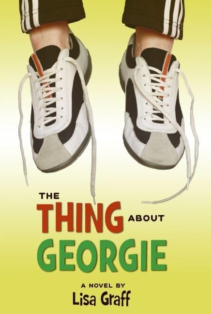 The Thing About Georgie: A Humorous and Heartfelt Story about Unlikely Friendship and Self-Acceptance for Kids (Ages 8-12)