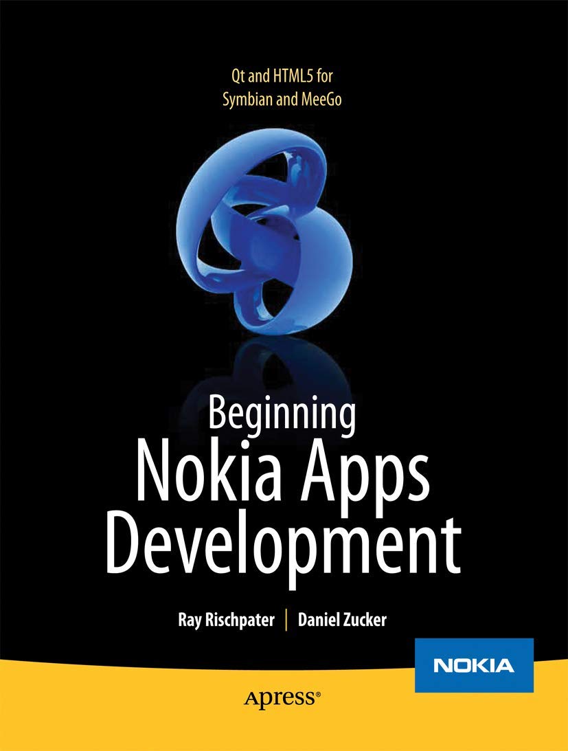 Beginning Nokia Apps Development: Qt and HTML5 for Symbian and MeeGo (Books for Professionals by Professionals)