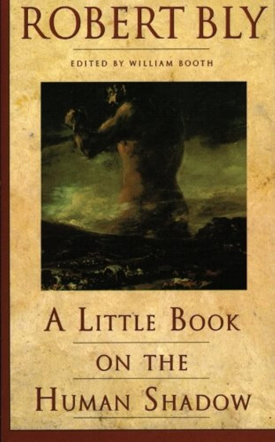 A Little Book on the Human Shadow: A Poetic Journey into the Dark Side of the Human Personality, Shadow Work, and the Importance of Confronting Our Hidden Self