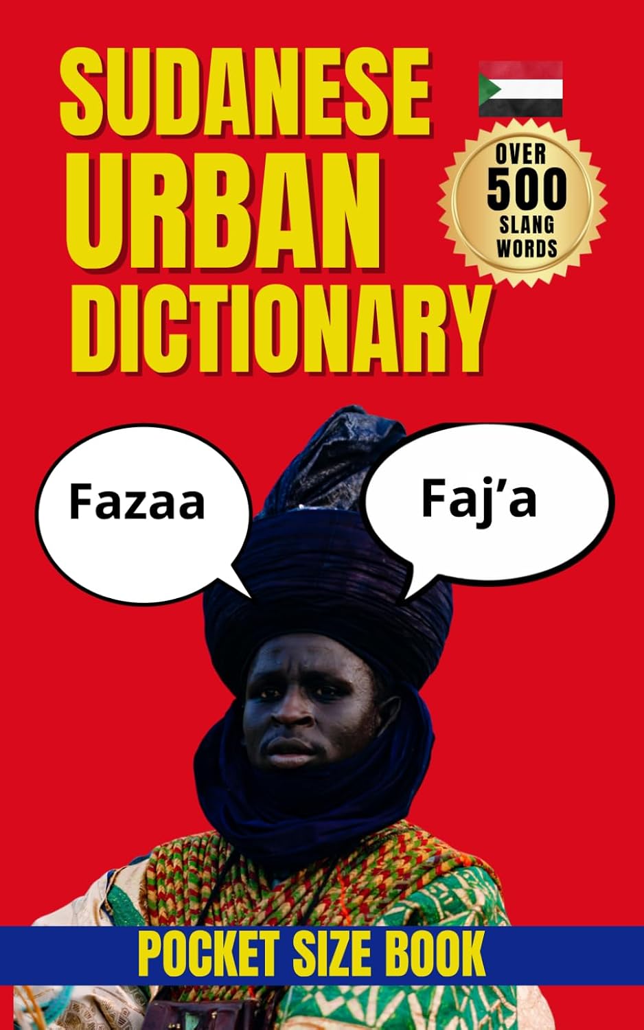 Sudanese Urban Dictionary: The Complete Guide to Sudanese Street Language with Examples and Translations (Urban Slang Dictionary) (Spanish Edition)
