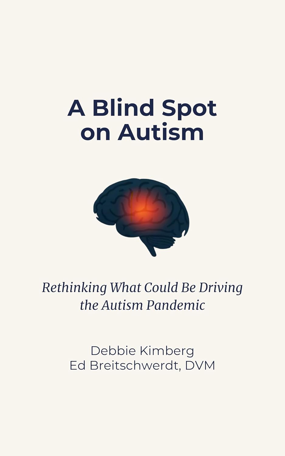 A Blind Spot on Autism: Rethinking What Could Be Driving the Autism Pandemic
