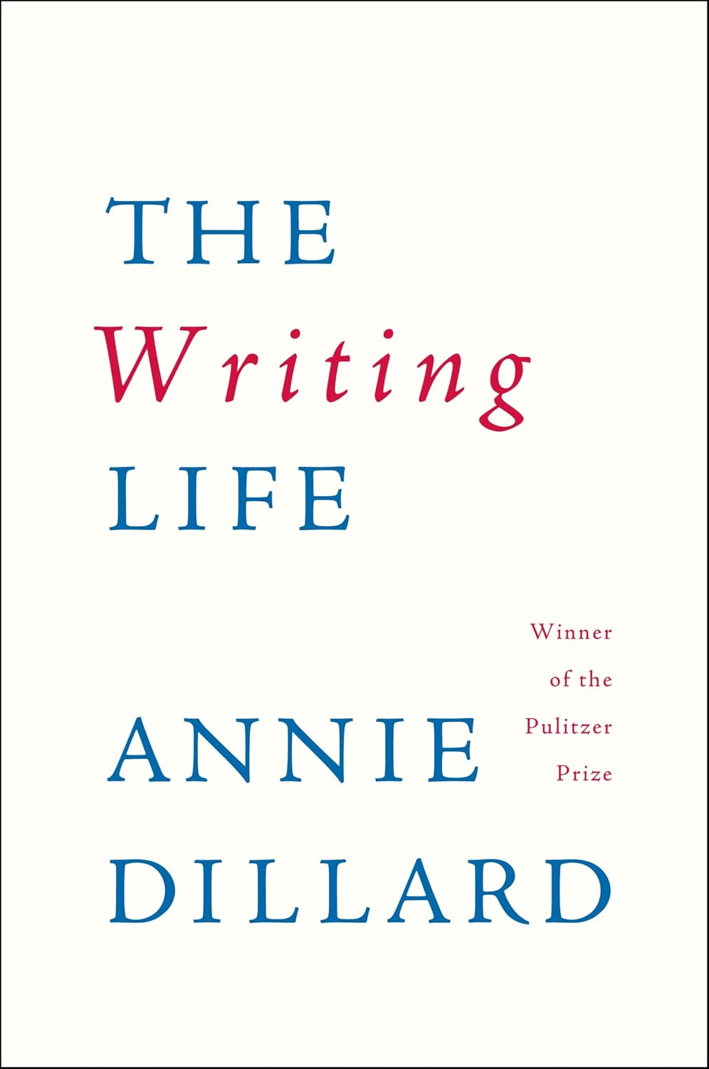 The Writing Life: The Classic Essay Collection on the Creative Process
