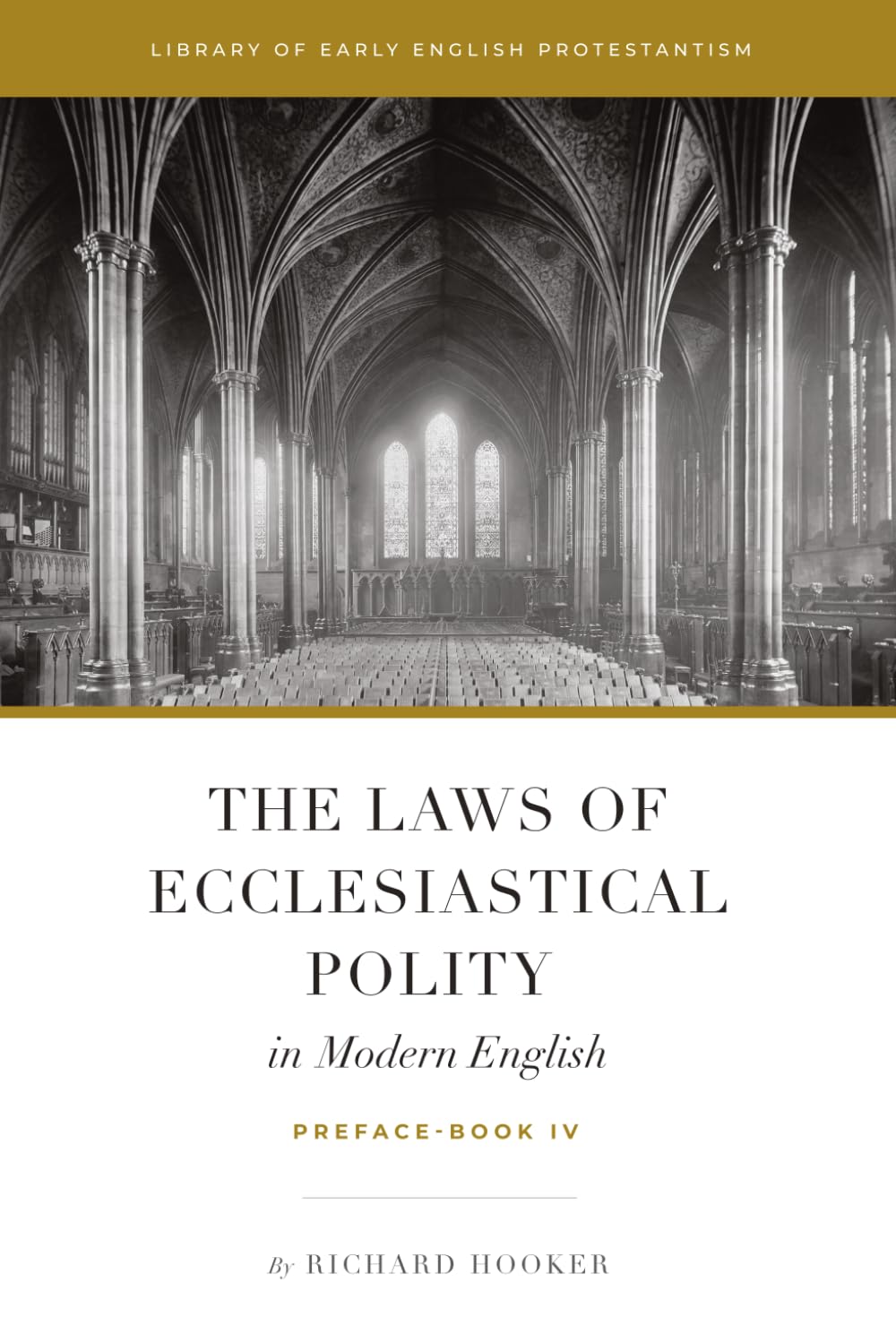 The Laws of Ecclesiastical Polity In Modern English, Vol. 1
