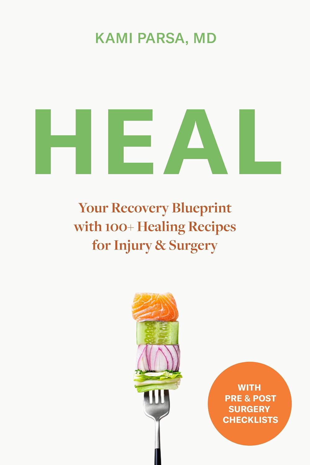HEAL: Your Recovery Blueprint with 100+ Healing Recipes for Surgery and Injury