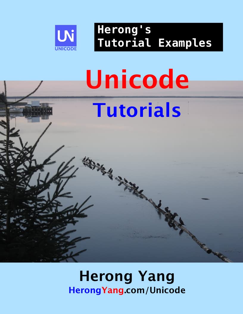 Unicode Tutorials - Herong's Tutorial Examples (Computer Technology Tutorials)