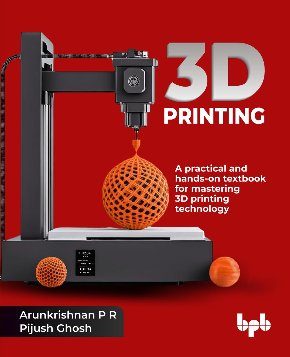 3D Printing: A practical and hands-on textbook for mastering 3D printing technology (English Edition)