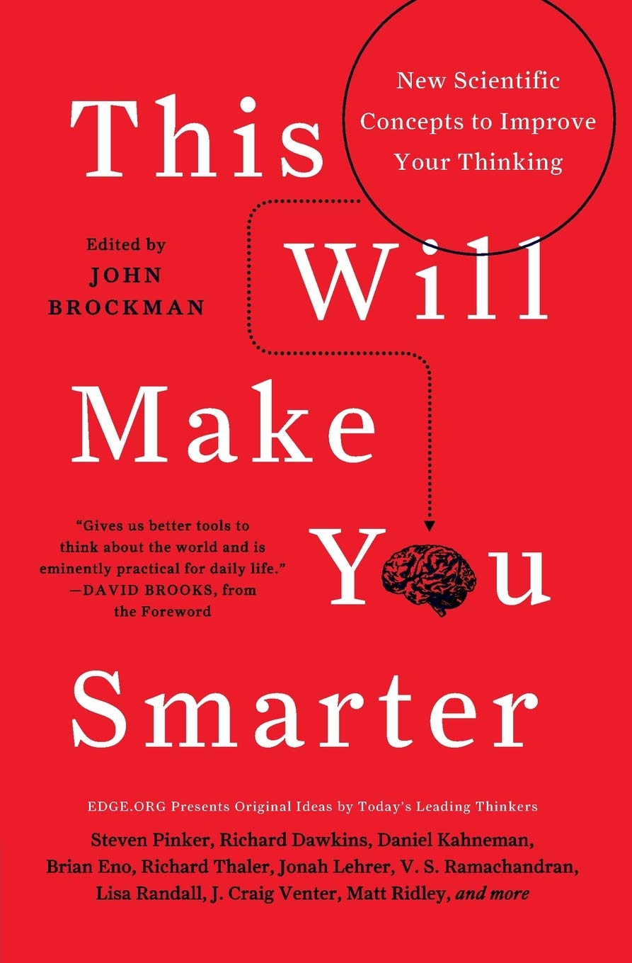 This Will Make You Smarter: New Scientific Concepts to Improve Your Thinking (Edge Question Series, 11)