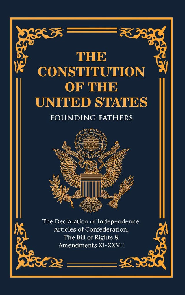The Constitution of the United States of America: The Declaration of Independence, The Bill of Rights