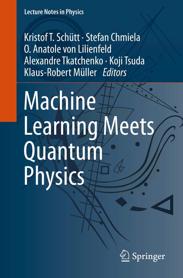 Machine Learning Meets Quantum Physics (Lecture Notes in Physics, 968)