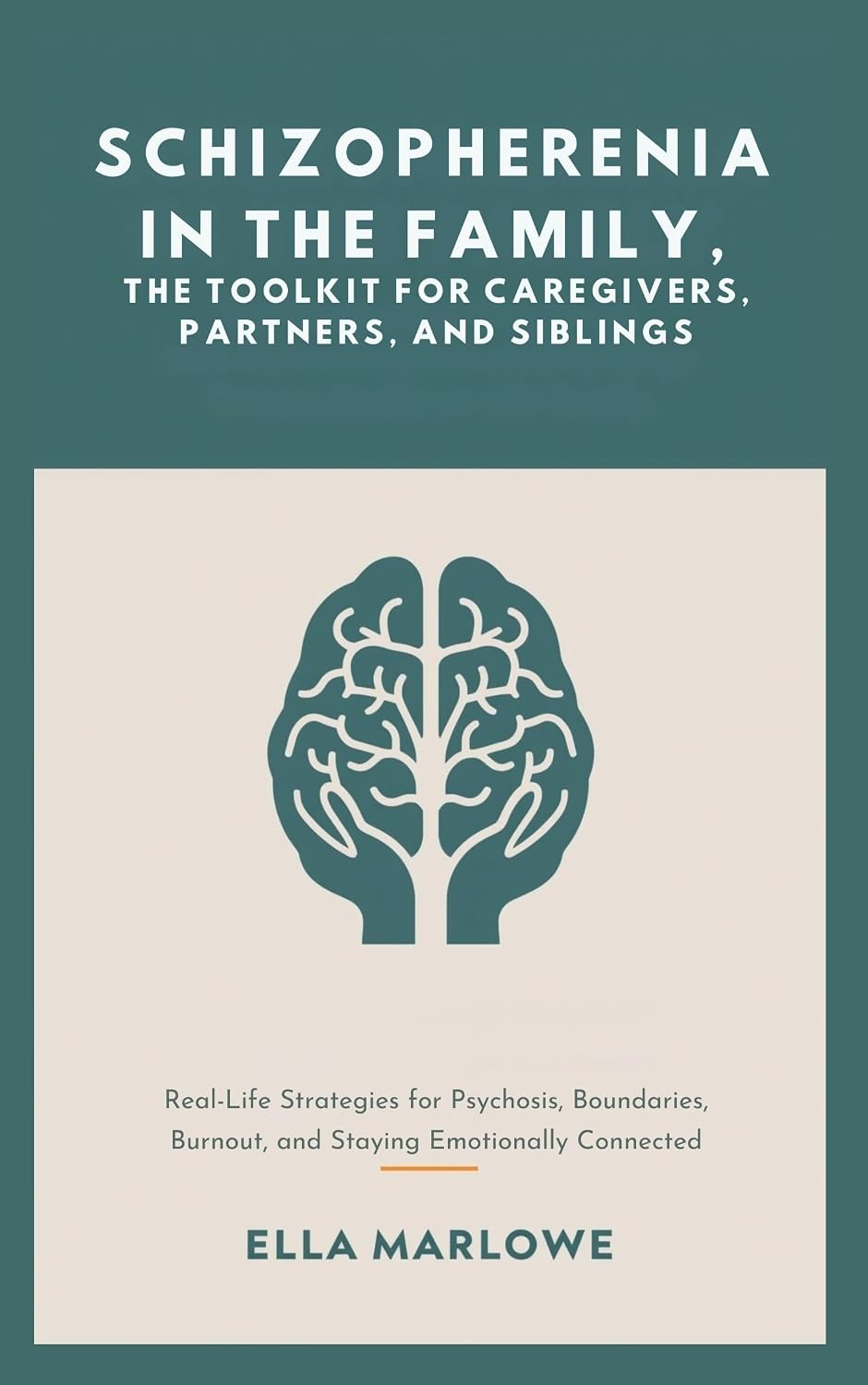 Schizophrenia in the Family, The Toolkit for Caregivers, Partners, and Siblings