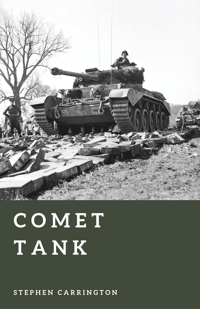 Comet Tank: Britain’s Final Cruiser Tank (The World War II Library: Weapons)