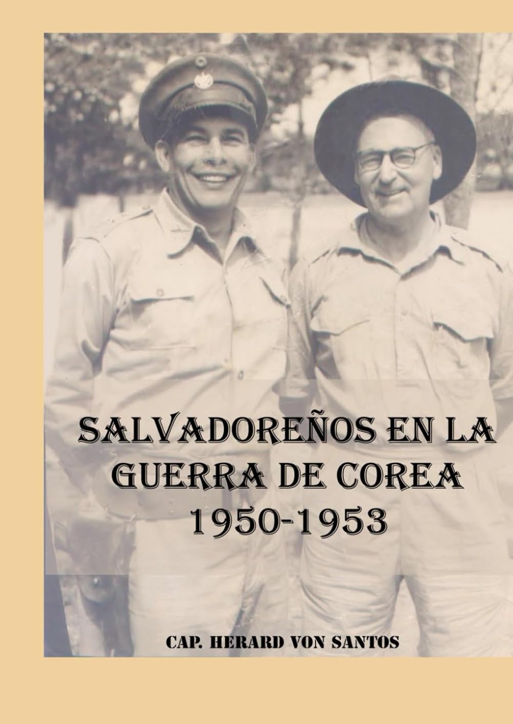 Salvadoreños en la guerra de Corea 1950-1953 (Spanish Edition)