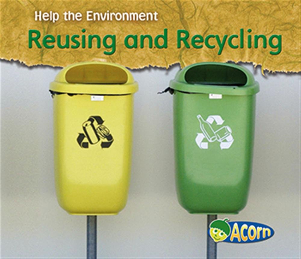 Reusing and Recycling (Help the Environment)
