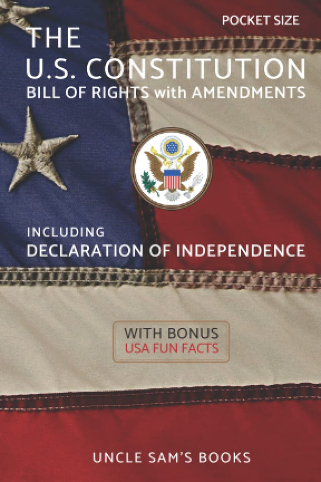 The U.S. Constitution, Declaration of Independence, Bill of Rights with Amendments: Pocket Size (Annotated)