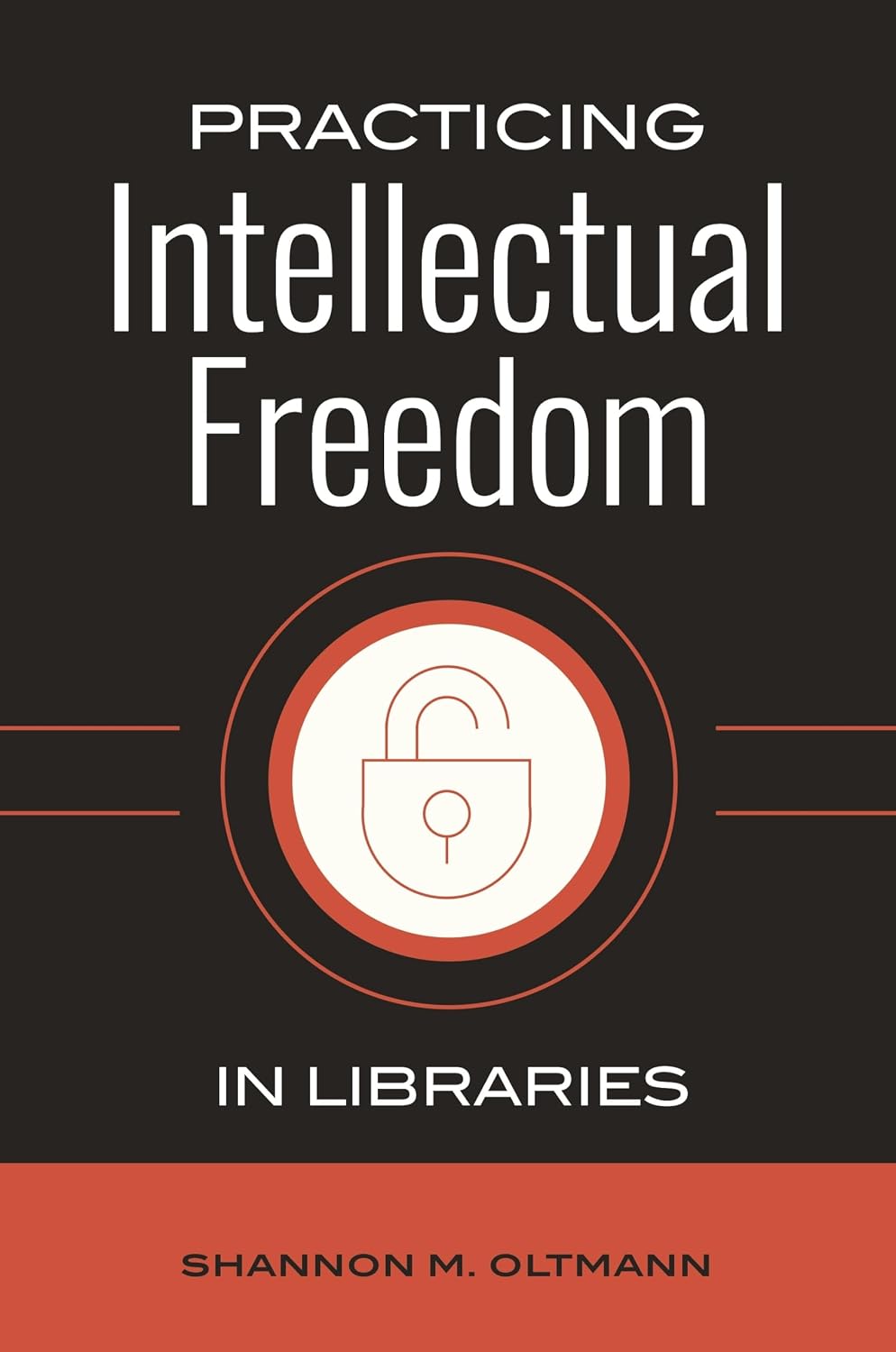 Practicing Intellectual Freedom in Libraries