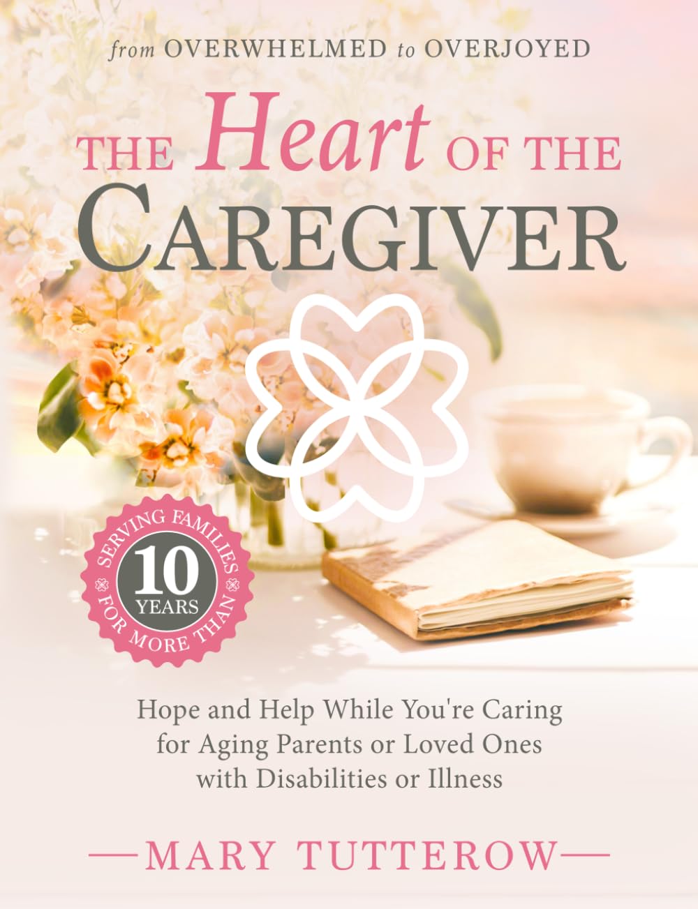 The Heart of the Caregiver: Hope and Help While You’re Caring for Aging Parents or Loved Ones with Disabilities or Illness (Christian Caregiver Bible Study Series)