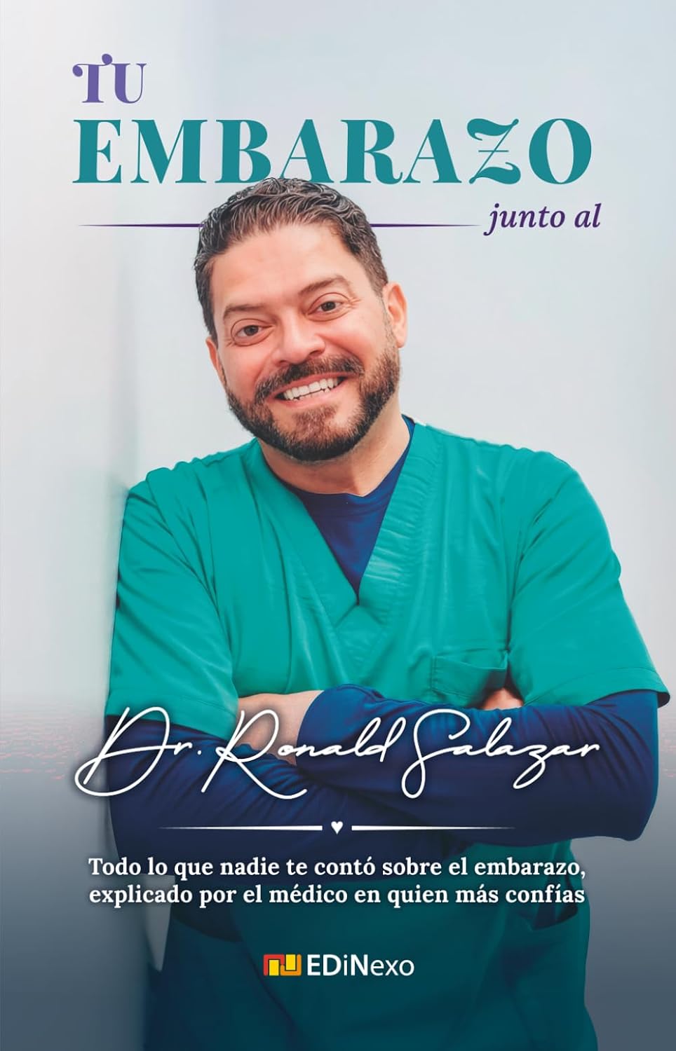 Tu embarazo junto al Dr. Ronald Salazar (Spanish Edition)