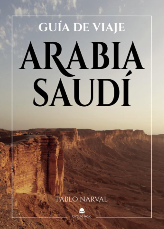 Guía de viaje: Arabia Saudí (Spanish Edition)
