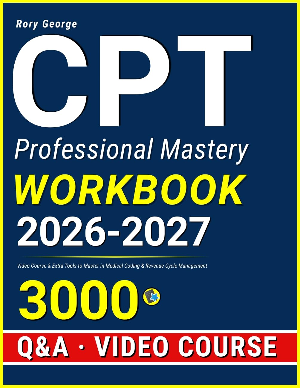 CPT Professional Mastery Workbook: Video Course & Extra Tools to Master in Medical Coding & Revenue Cycle Management