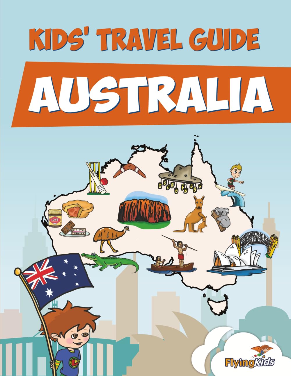 Kids' Travel Guide - Australia: The fun way to discover Australia - especially for kids