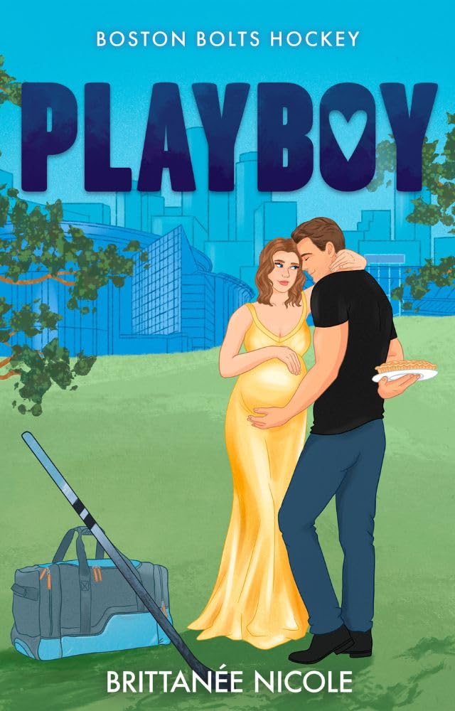 Playboy : an Accidental Pregnancy Hockey Romance (Boston Bolts Hockey Book 4)