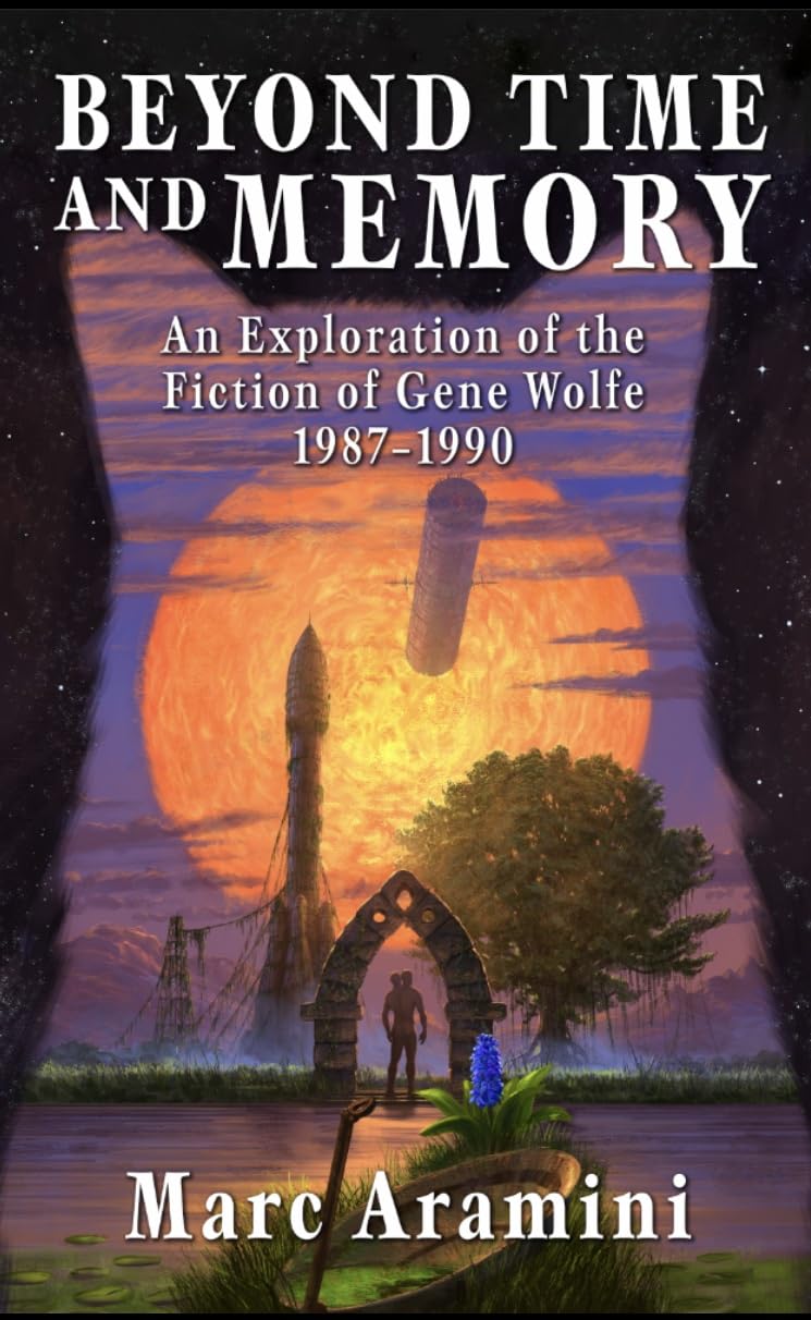 Beyond Time and Memory: An Exploration of the fiction of Gene Wolfe, 1987-1990
