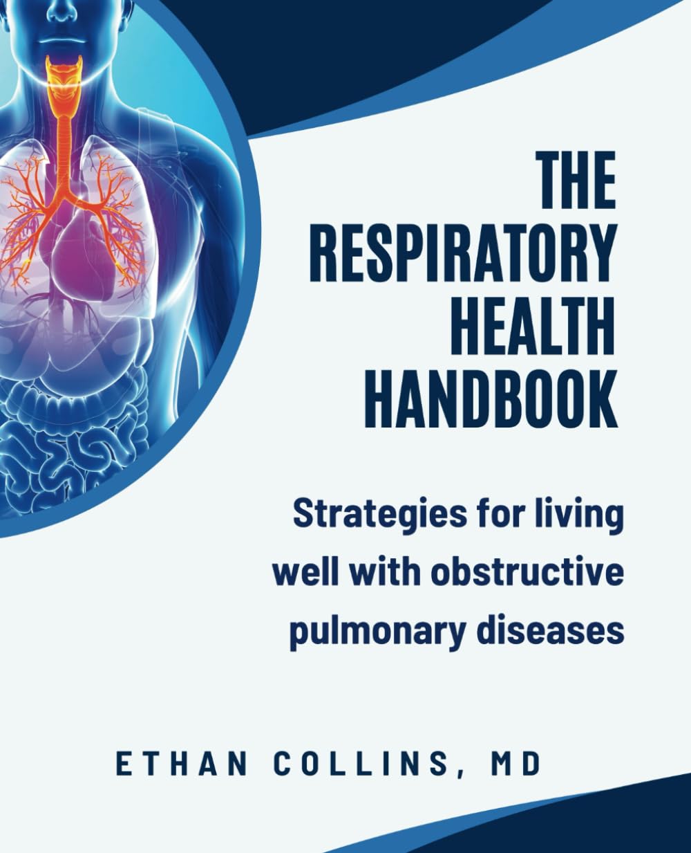 The Respiratory Health Handbook: Strategies for Living Well with Obstructive Pulmonary Diseases