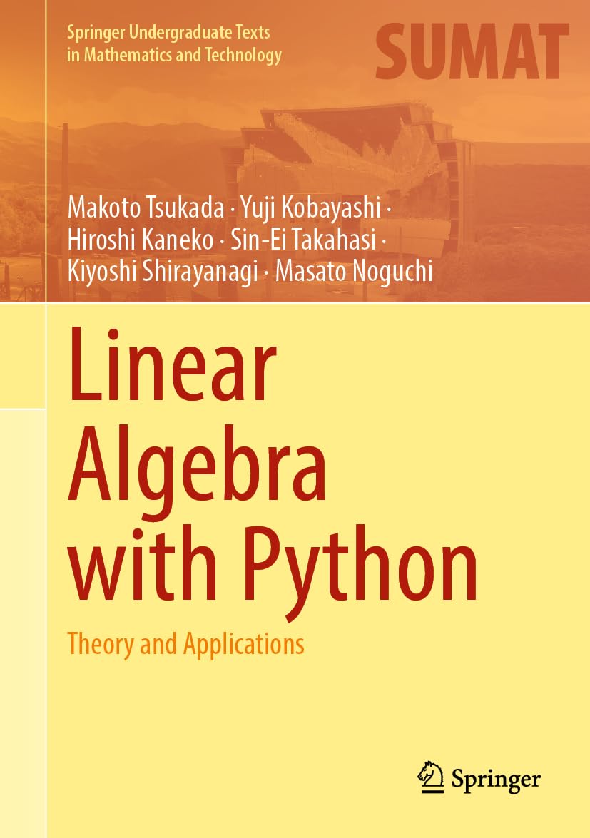 Linear Algebra with Python: Theory and Applications (Springer Undergraduate Texts in Mathematics and Technology)