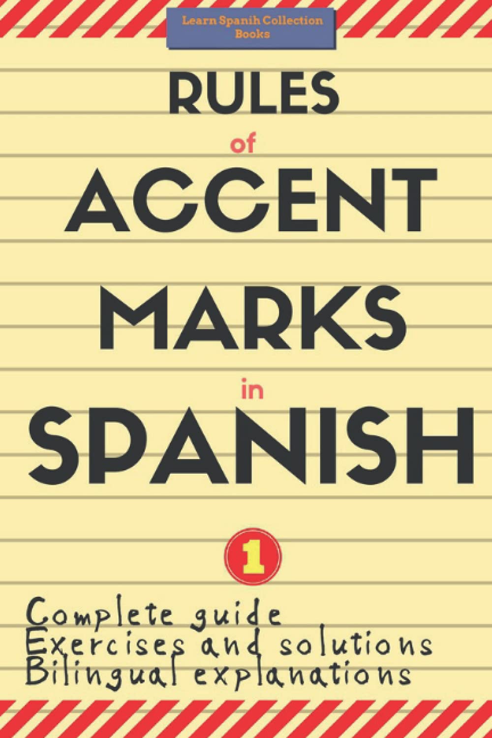 Rules of Accent Marks in Spanish: Spanish Accentuation (Spelling and Grammar) (Accent Marks in Spanish (Bilingual edition English-Spanish) (Learn Spanish Collection Books))